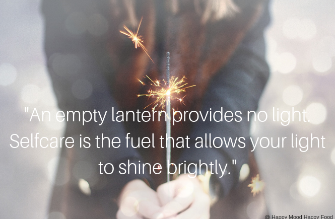 An empty lantern provides no light. Selfcare is the fuel that allows your light to shine brightly